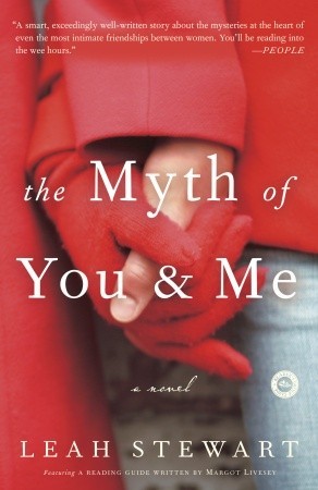 The Myth of You and Me (2006) by Leah Stewart