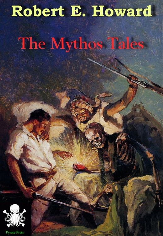 The Mythos Tales by Robert E. Howard