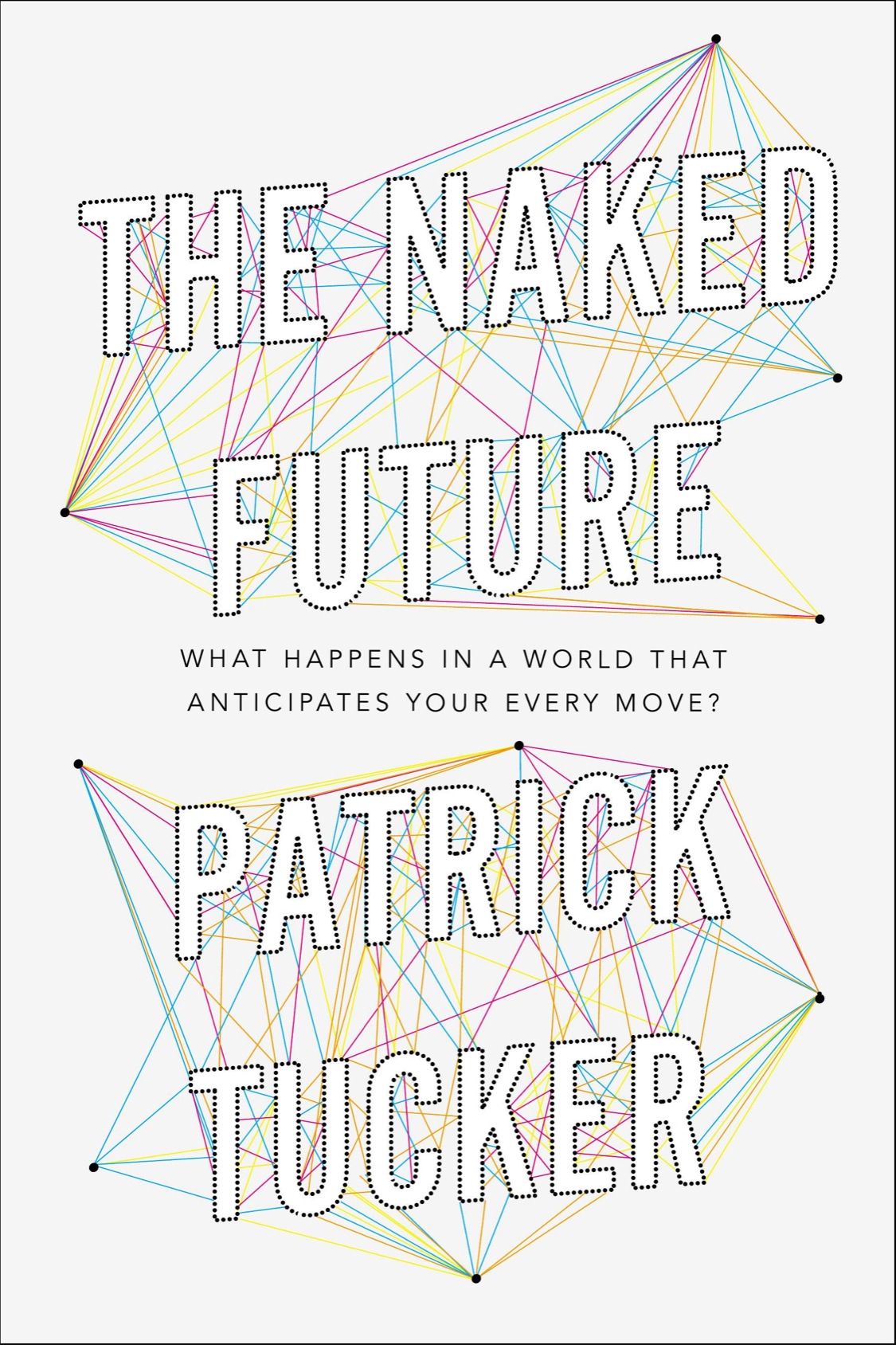 The Naked Future (2014) by Patrick Tucker