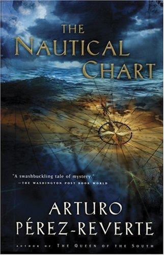 The Nautical Chart by Arturo Perez-Reverte