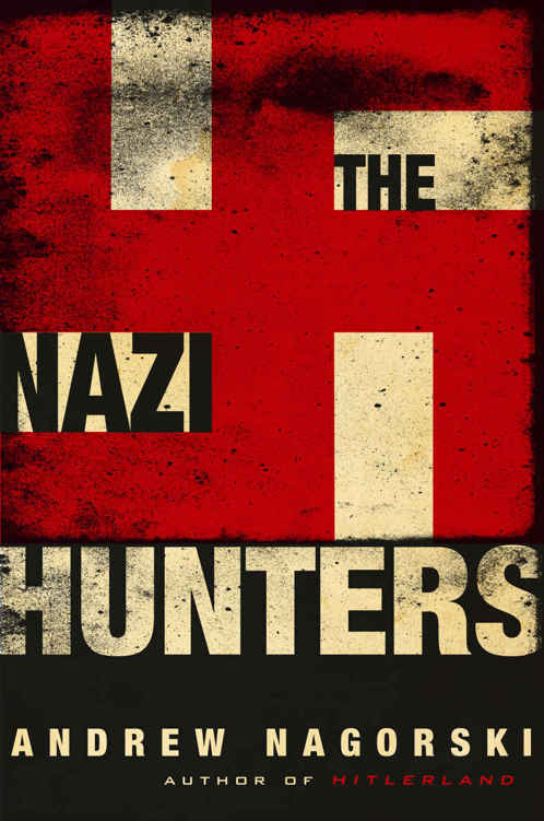 The Nazi Hunters by Andrew Nagorski