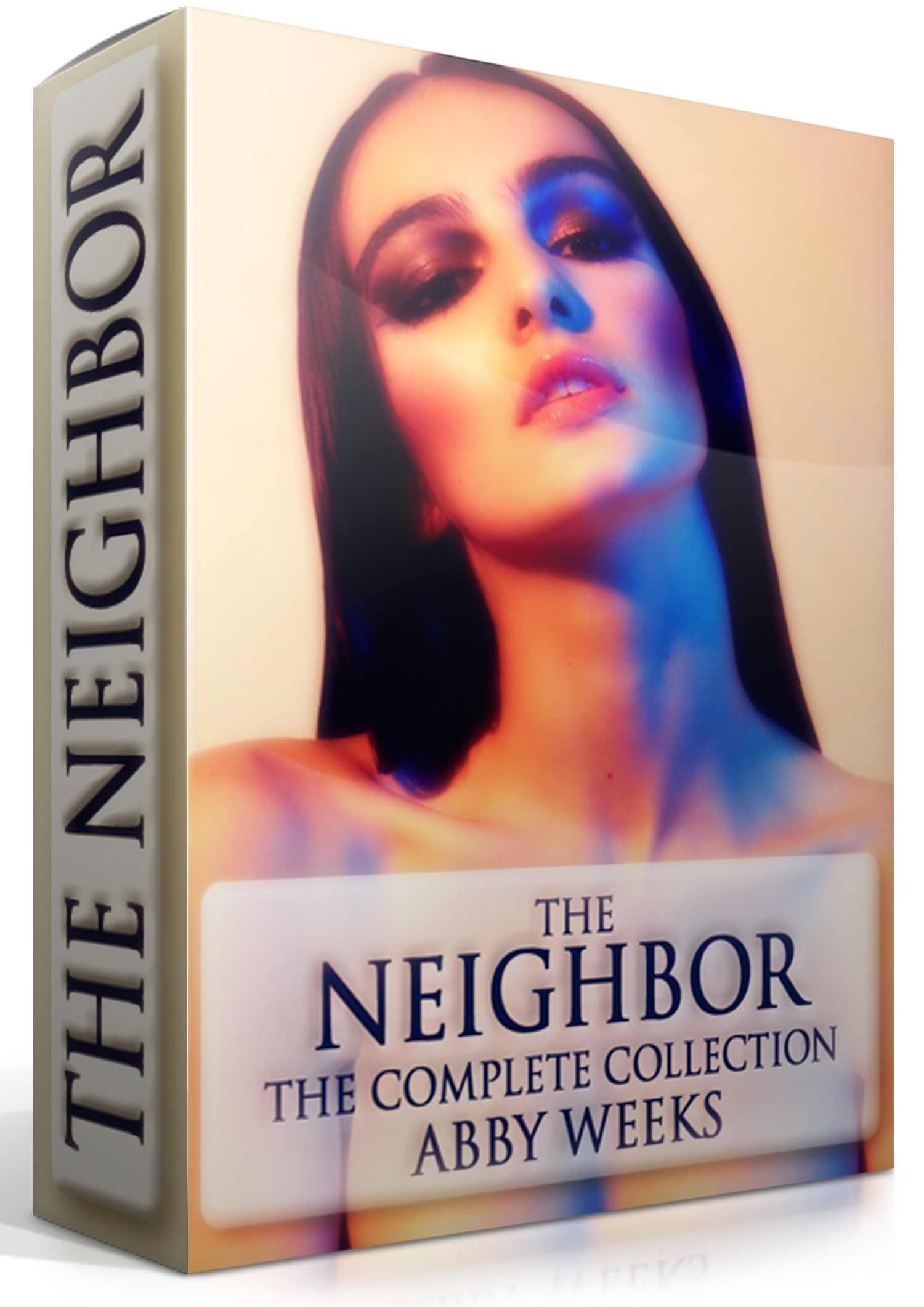 The Neighbor [The Complete Collection] by Weeks, Abby