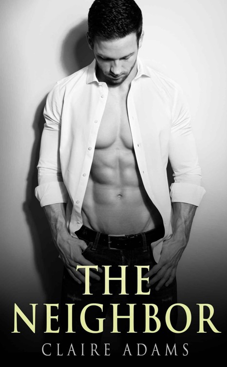 The Neighbor (The Neighbor #1) by Claire Adams