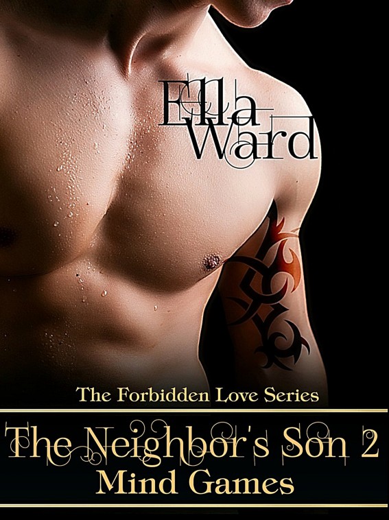 The Neighbor's Son 2: Mind Games (The Forbidden Love Series Book 2) by Ella Ward