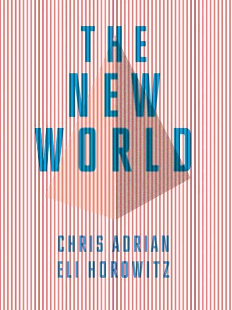 The New World: A Novel by Chris Adrian