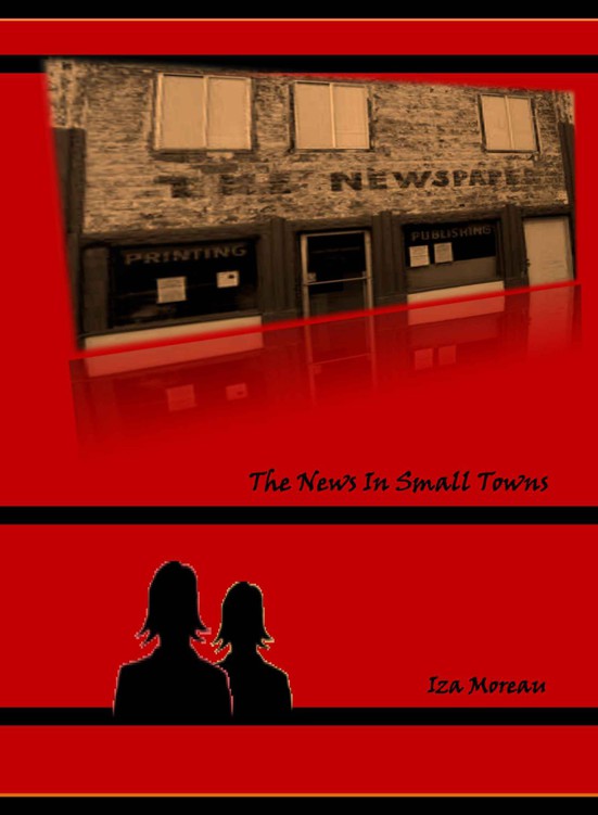 The News in Small Towns (Small Town Series, Book 1) by Moreau, Iza