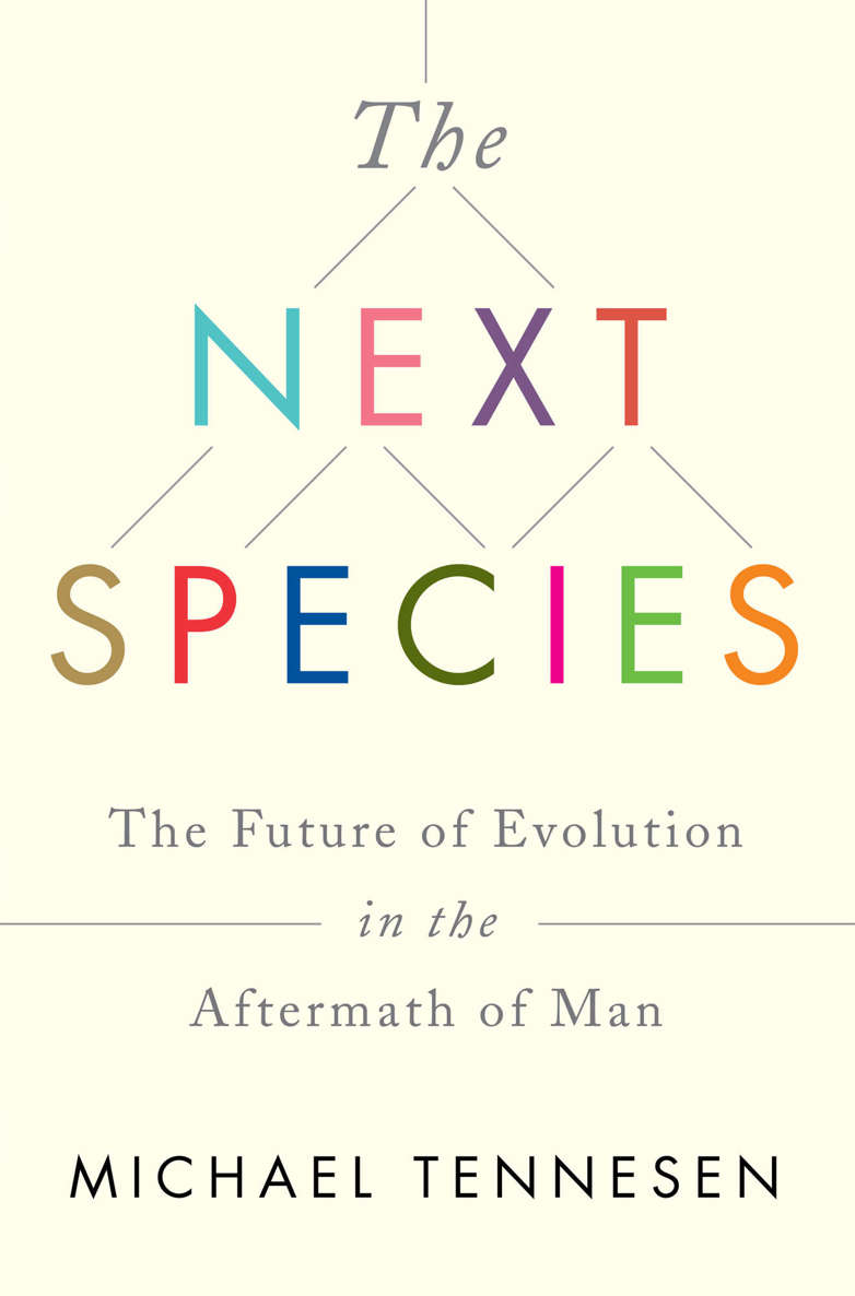 The Next Species: The Future of Evolution in the Aftermath of Man