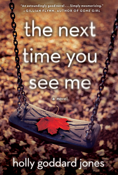 The Next Time You See Me by Jones, Holly Goddard