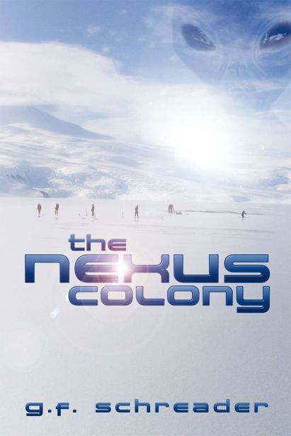 The Nexus Colony by G.F. Schreader