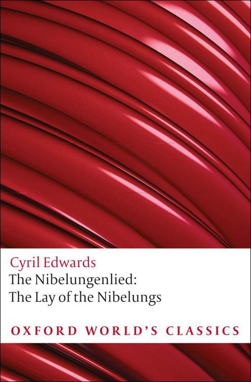 The Nibelungenlied: The Lay of the Nibelungs (Oxford World's Classics) by Edwards, Cyril