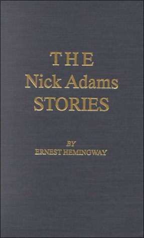 The Nick Adams Stories (1972) by Ernest Hemingway