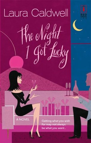 The Night I Got Lucky (2005) by Laura Caldwell