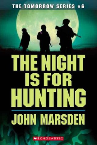 The Night is For Hunting (2007) by John Marsden