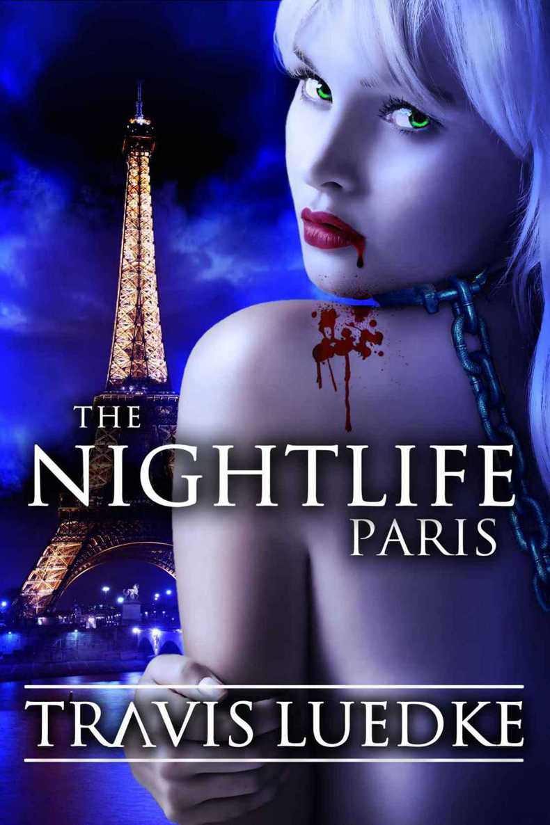 The Nightlife: Paris (The Nightlife Series) by Travis Luedke