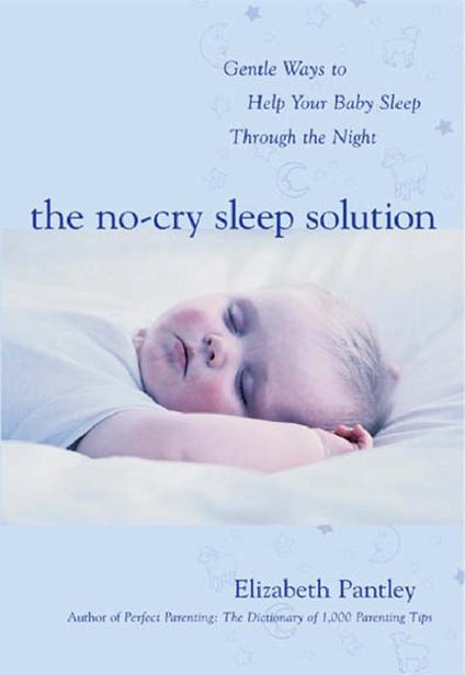 The No-cry Sleep Solution by Elizabeth Pantley