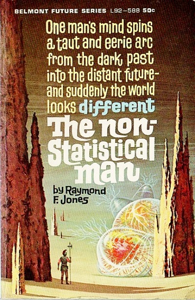 The Non-Statistical Man by Raymond F. Jones