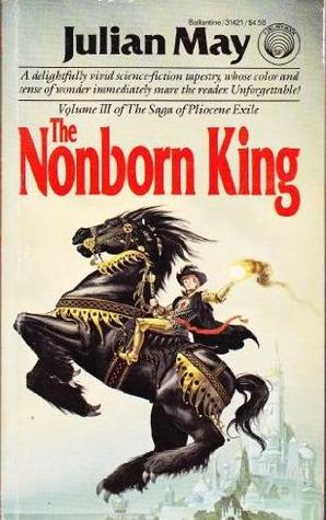 The Nonborn King (1984) by Julian May