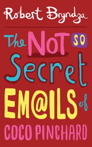 The Not So Secret Emails Of Coco Pinchard (2012) by Robert Bryndza