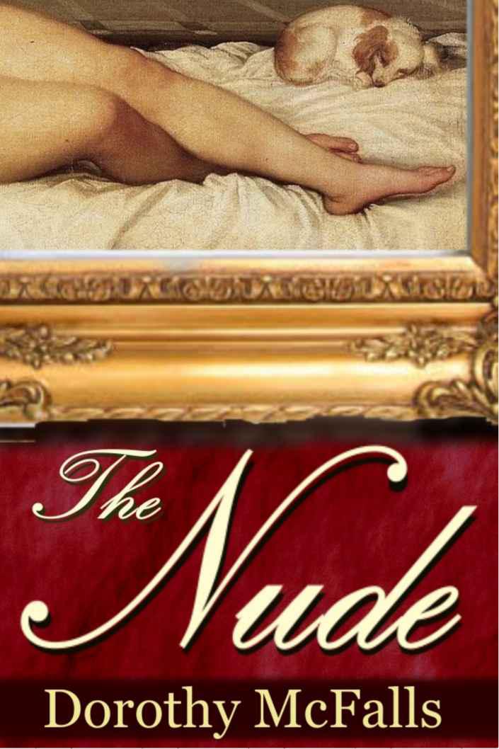 The Nude (full-length historical romance) by McFalls, Dorothy