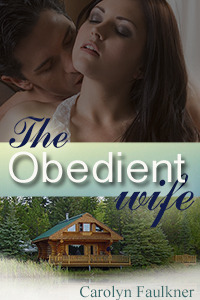 The Obedient Wife (2012) by Carolyn Faulkner