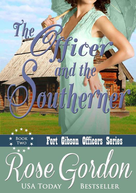 The Officer and the Southerner (Historical Western Romance) (Fort Gibson Officers Series, Book 2) by Gordon, Rose