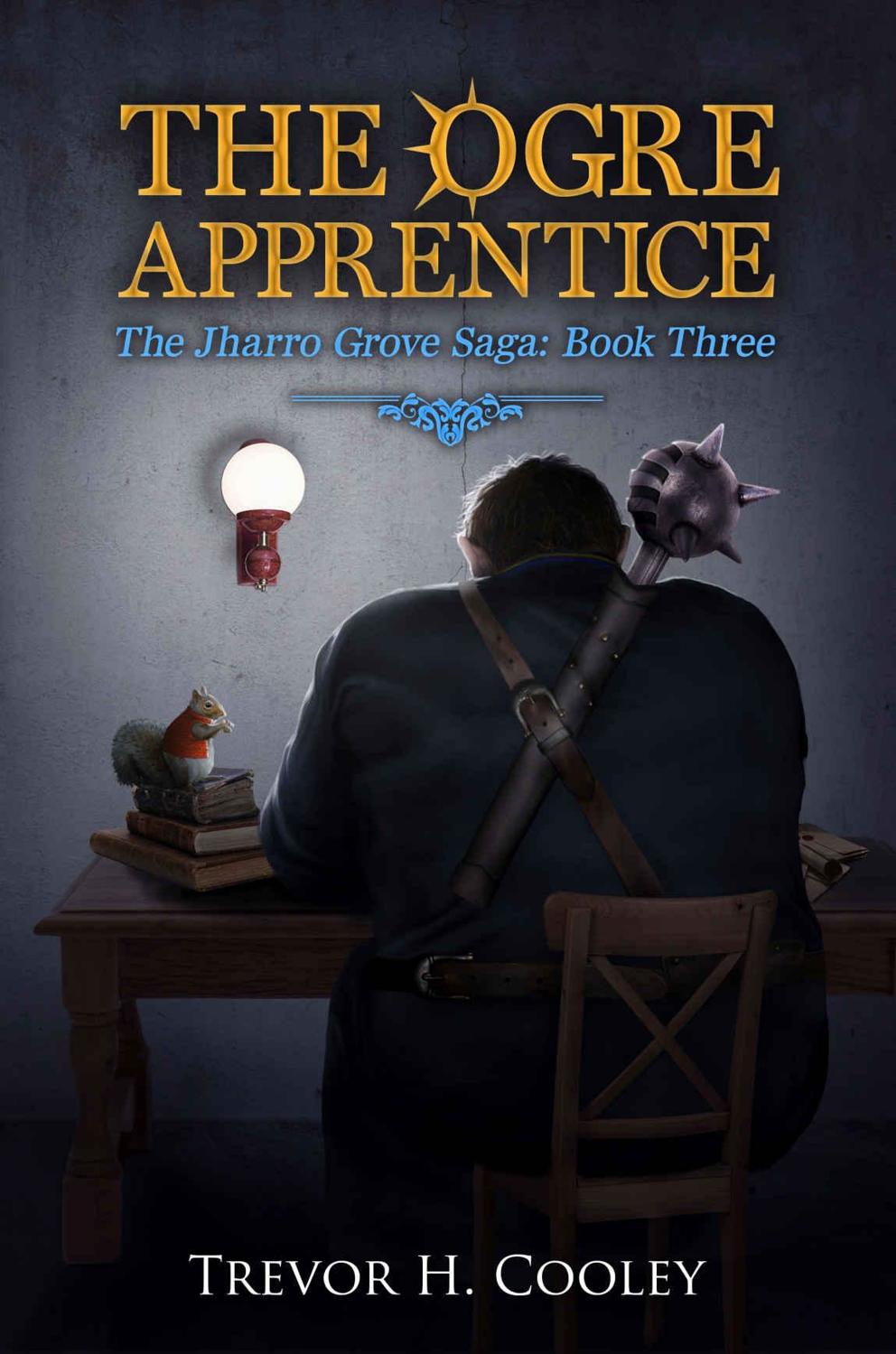 The Ogre Apprentice by Trevor H. Cooley