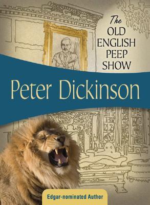 The Old English Peep Show (2007) by Peter Dickinson