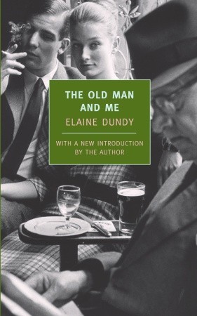 The Old Man and Me (1964) by Elaine Dundy