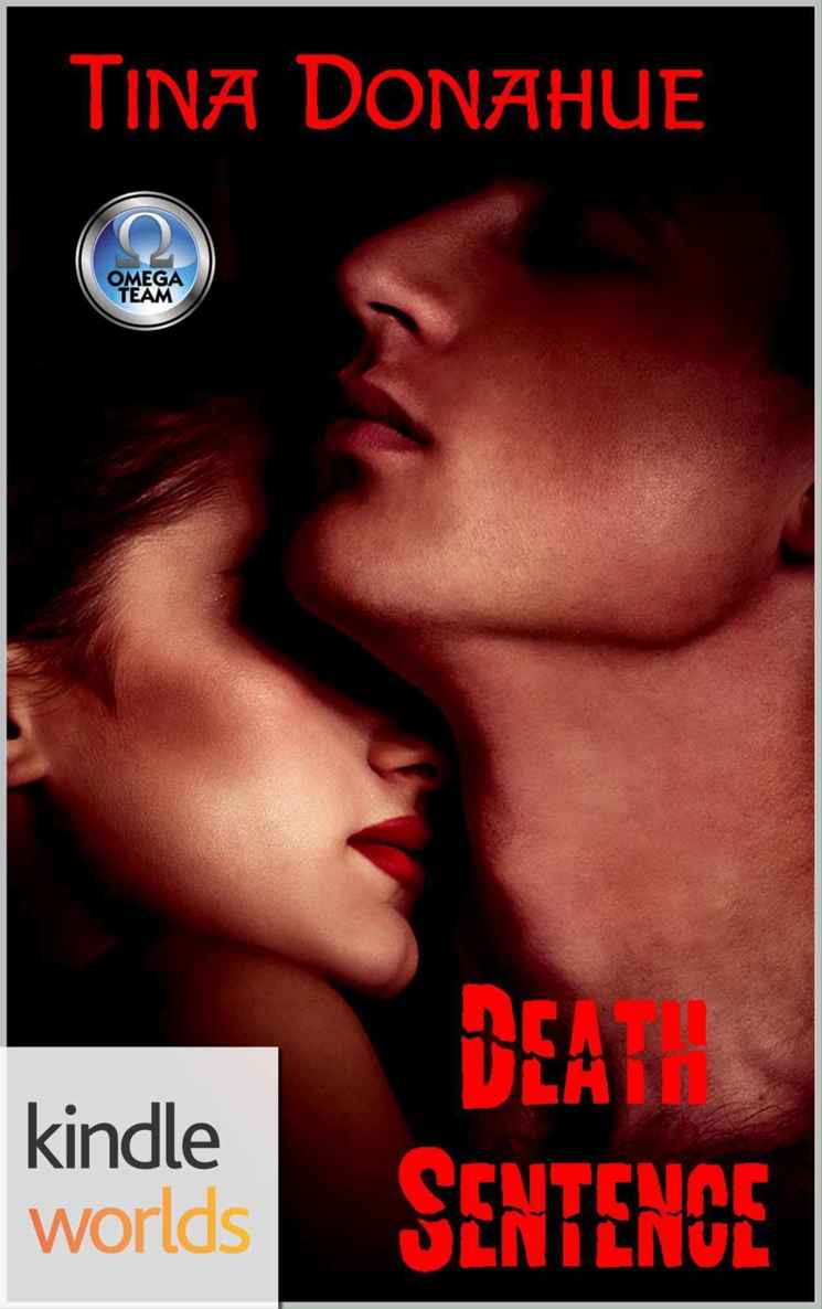 The Omega Team: Death Sentence (Kindle Worlds Novella) by Tina Donahue