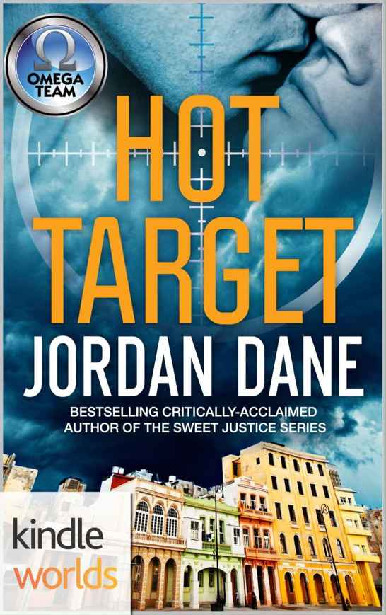The Omega Team: Hot Target (Kindle Worlds Novella)