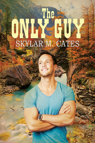 The Only Guy (2014) by Skylar M. Cates