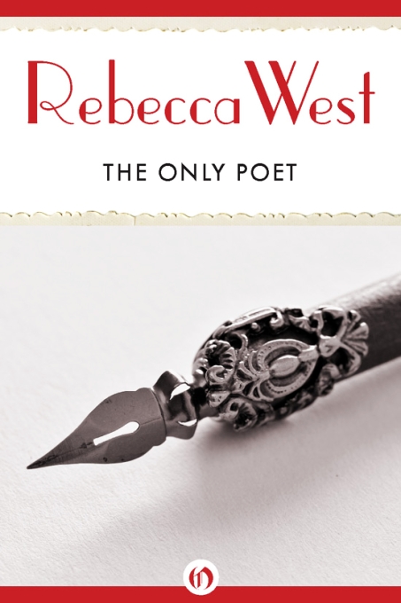 The Only Poet (2010) by Rebecca West
