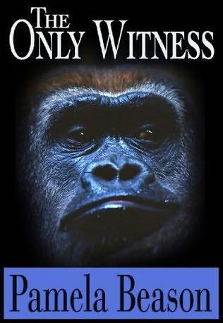 The Only Witness by Pamela Beason