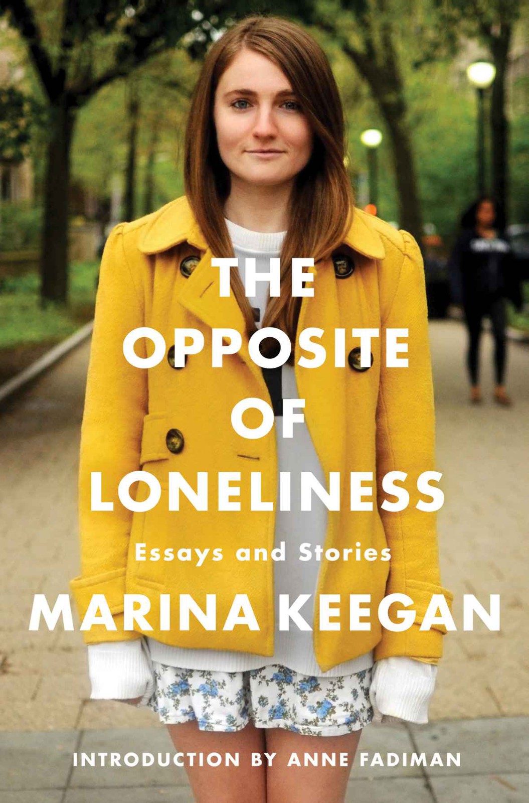 The Opposite of Loneliness: Essays and Stories