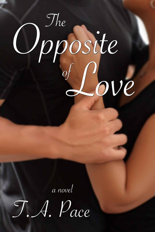 The Opposite of Love by Pace, T.A.