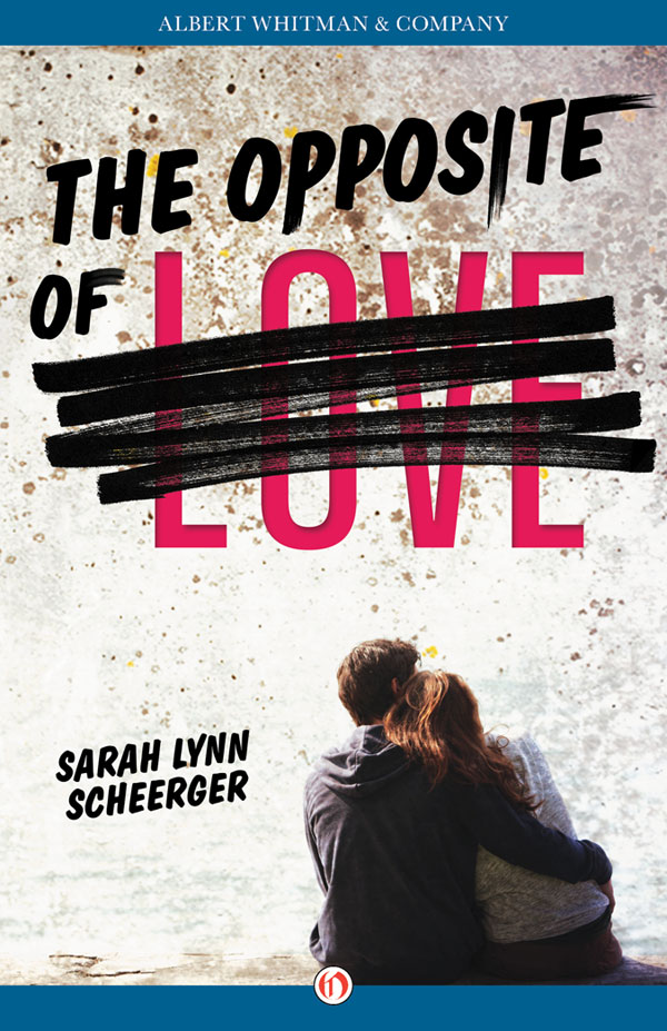 The Opposite of Love (2014) by Sarah Lynn Scheerger