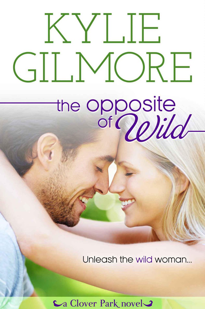 The Opposite of Wild by Gilmore, Kylie