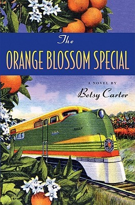 The Orange Blossom Special (2005) by Betsy Carter