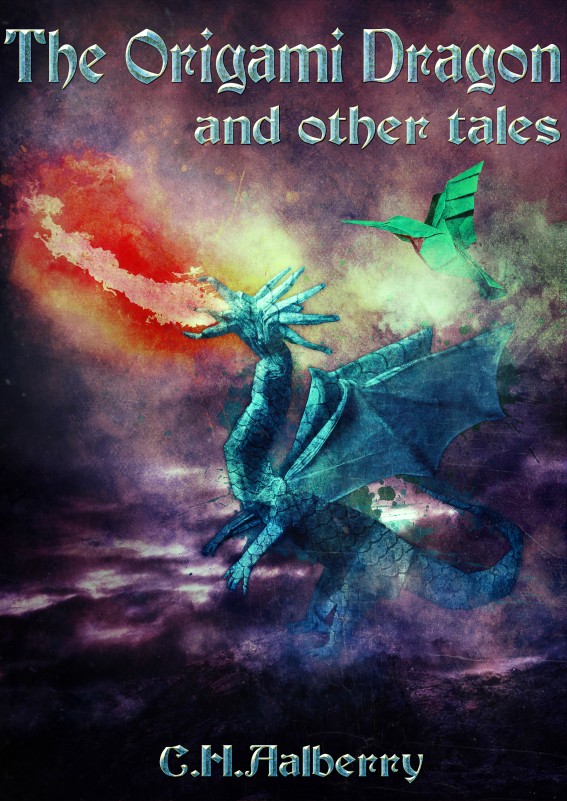 The Origami Dragon And Other Tales by C. H. Aalberry