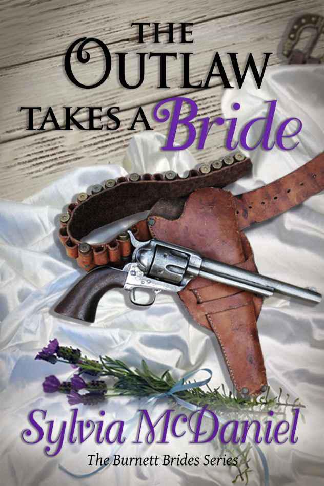 The Outlaw Takes A Bride (The Burnett Brides) by McDaniel, Sylvia