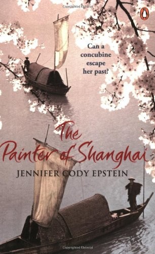 The Painter of Shanghai by Jennifer Cody Epstein