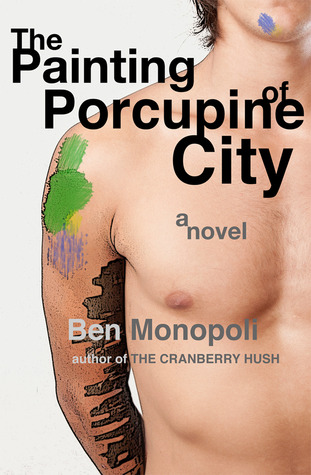 The Painting of Porcupine City (2011) by Ben Monopoli