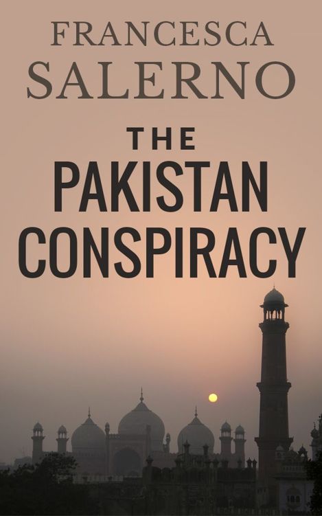 The Pakistan Conspiracy, A Novel Of Espionage by Francesca Salerno