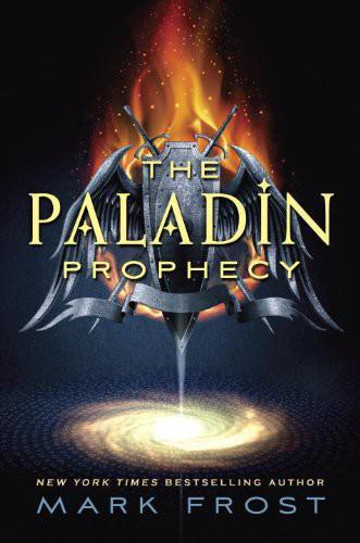 The Paladin Prophecy by Mark Frost