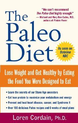 The Paleo Diet: Lose Weight and Get Healthy by Eating the Food You Were Designed to Eat (2003)