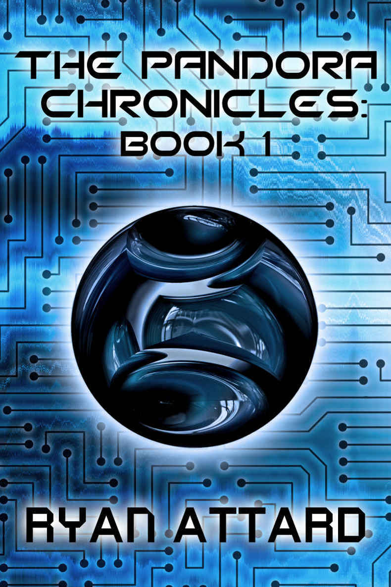 The Pandora Chronicles - Book 1 (A Scifi Adventure Thriller) by Attard, Ryan