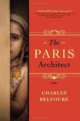 The Paris Architect: A Novel by Charles Belfoure