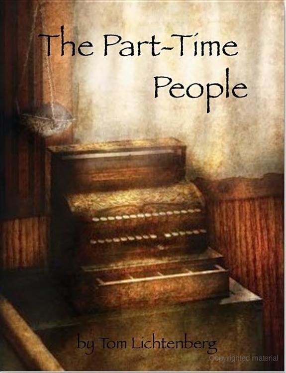 The Part Time People by Tom Lichtenberg