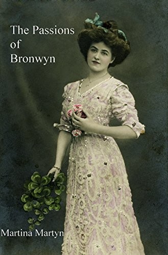 The Passions of Bronwyn by Martina Martyn