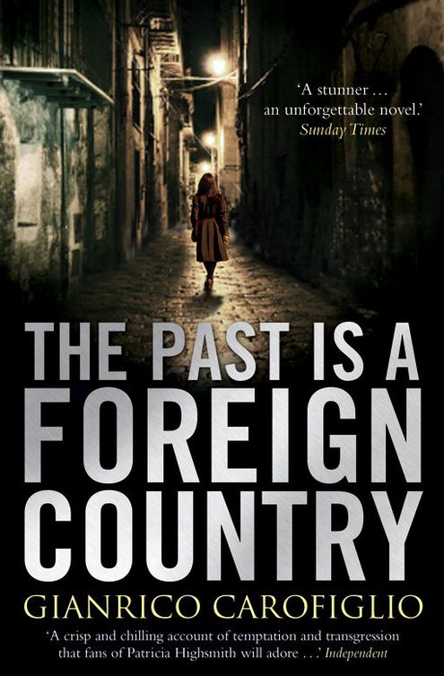 The Past is a Foreign Country (2011) by Gianrico Carofiglio